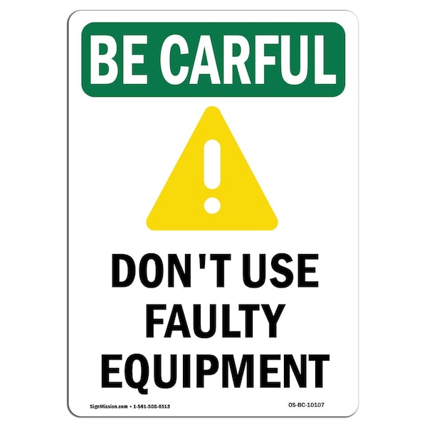 Signmission OSHA CAREFUL Sign, Don't Use Faulty Equipment W/ Symbol, 5in X 3.5in Decal, 3.5" W, 5" L, Portrait OS-BC-D-35-V-10107 - main
